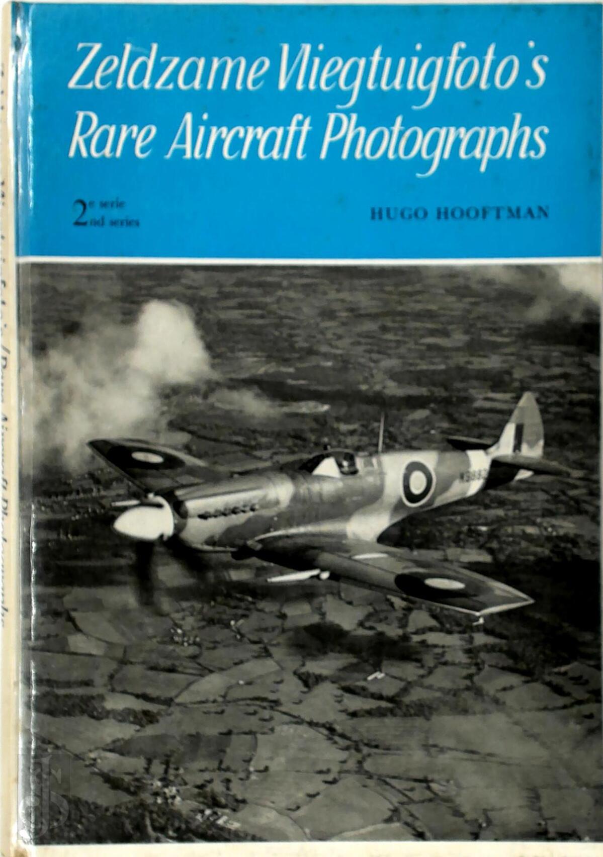 Zeldzame Vliegtuigfoto's/Rare Aircraft Photographs 2 Hugo Hooftman