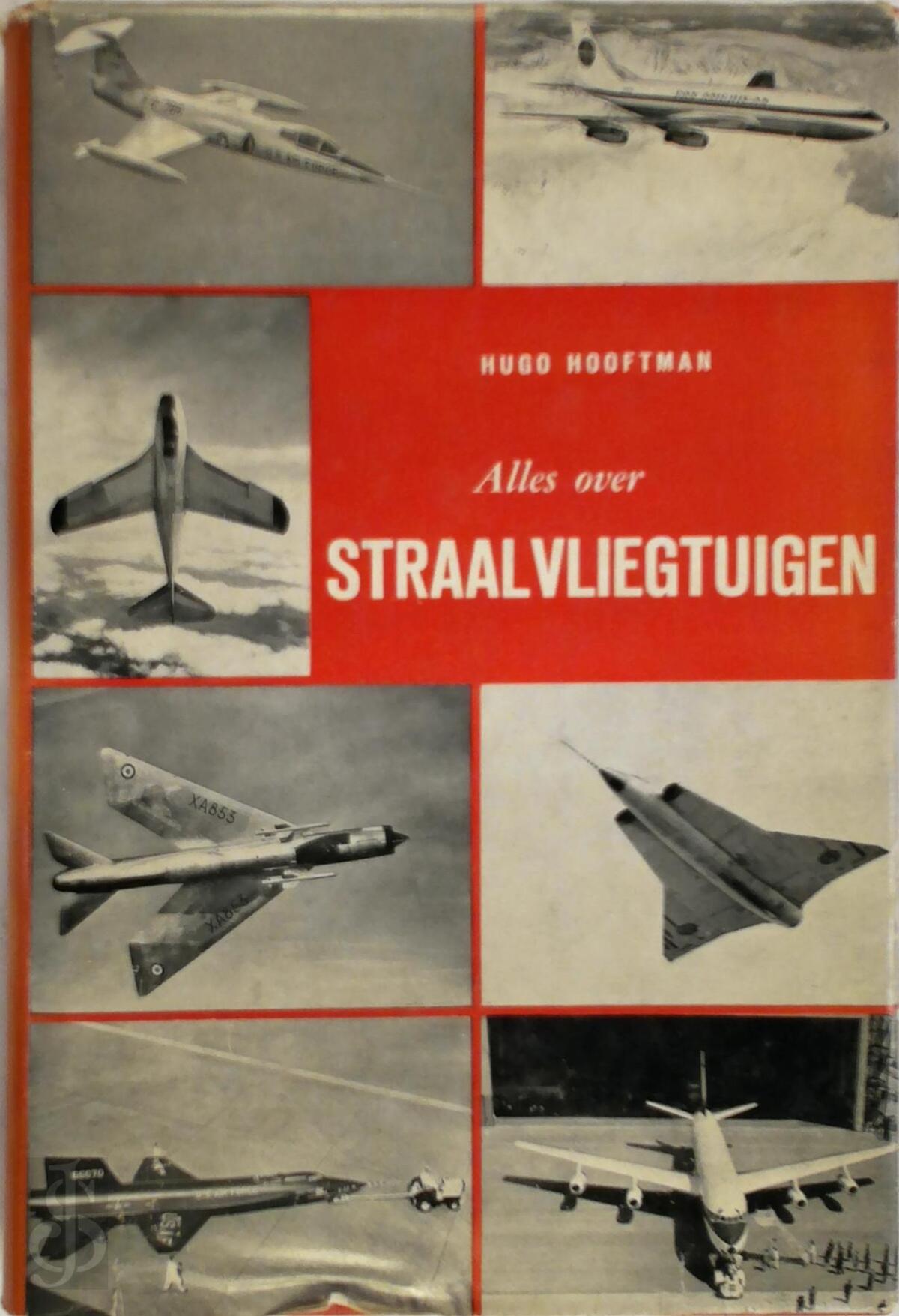 Alles over straalvliegtuigen Hugo Hooftman De Slegte