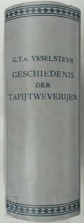 Geschiedenis der tapijtweverijen in de Noordelijke Nederlanden - G.T. Ysselsteyn