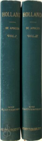 Holland (illustrated, in two volumes) - Edmondo de Amicis Holland (illustrated, in two volumes) - Edmondo de Amicis