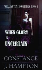 When Glory is Uncertain - Constance J. Hampton (ISBN 9789492980502)