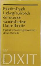 Ludwig Feuerbach en het einde van de klassieke Duitse filosofie - Friedrich Engels