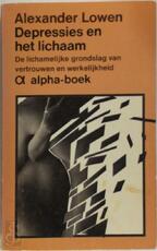 Depressies en het lichaam - Alexander Lowen (ISBN 9789060193679)