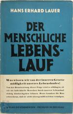 LAUER, HANS ERHARD - Der menschliche Lebenslauf. Seine geschichtlichen Wandlungen und seine Gegenwartsprobleme