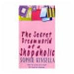 The Secret Dreamworld of a Shopaholic - Sophie Kinsella (ISBN 9780552773461)