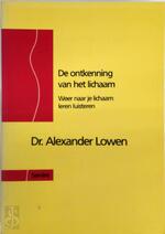 De ontkenning van het lichaam - Alexander Lowen, Martien Janssen (ISBN 9789063254377)