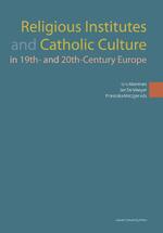 Religious institutes and catholic culture in 19th- and 20th-century europe (ISBN 9789461662149)