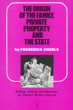 The Origin of the Family Private Property and the State in the Light of the Researches of Lewis H. Morgan - Friedrich Engels (ISBN 9780717803590)