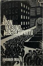 Loon, vakbond, arbeiderspartij - Friedrich Engels (ISBN 9061431937)