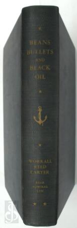Beans, Bullets, and Black Oil - Rear Admiral Worrall Reed Carter