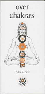 Over chakra's - Peter Rendel (ISBN 9789020205718)