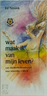 Wat maak ik van mijn leven? - Ed Nissink (ISBN 9789020208047)