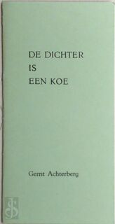 De dichter is een koe - Gerrit Achterberg