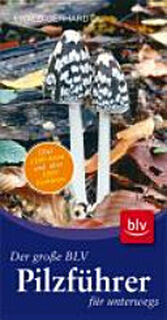 Der große BLV-Pilzführer für unterwegs - Ewald Gerhardt (ISBN 9783835406445)