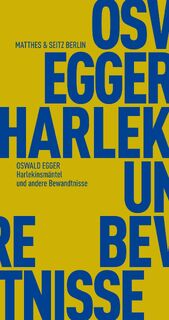 Harlekinsmäntel und andere Bewandtnisse - Oswald Egger (ISBN 9783957573520)