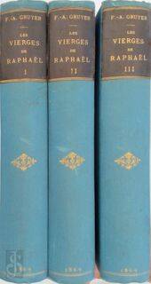Les vierges de Raphaël et l'iconographie de la Vierge Tome 1-3 - F.A. Gruyer