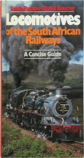 Locomotives of the South African Railways - Leith Paxton, David Bourne (ISBN 9780869772119)