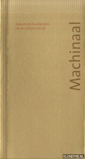 Machinaal en mooi. Industriële boekbanden uit de collectie Struik - Tanja de Boer, A. S. A. Struik