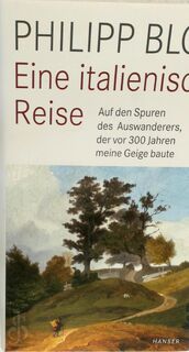 Eine italienische Reise - Philipp Blom (ISBN 9783446260719)