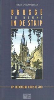 Brugge en Damme in de Strip - Thibaut Vandorselaer (ISBN 9782930358284)