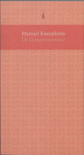 De lustgouverneur - Manuel Kneepkens (ISBN 9789077907474)