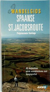 ANWB Wandelgids Spaanse St. Jacobsroute - Dietrich Höllhuber (ISBN 9789018012830)