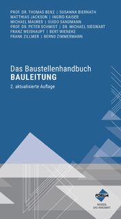 Das Baustellenhandbuch Bauleitung - Thomas Benz, Michael Siegwart, Franz Weißhaupt, Frank Zillmer (ISBN 9783963149115)