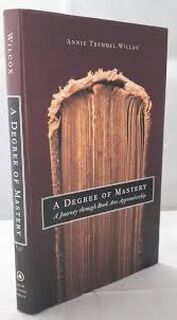 A Degree of Mastery - Annie Tremmel Wilcox (ISBN 9780898231885)
