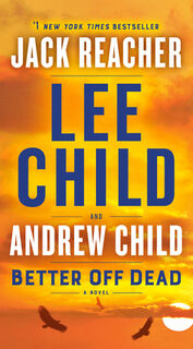 Better Off Dead: A Jack Reacher Novel - Lee Child (ISBN 9781984818539)