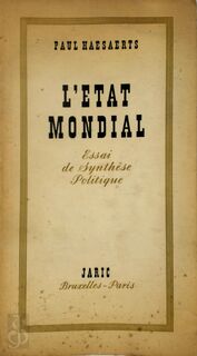 L'état Mondial. Essai de Synthèse Politique - Paul Haesaerts