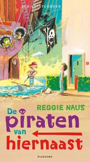 De piraten van hiernaast - Reggie Naus (ISBN 9789021675183)