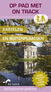 Op pad met On Track kastelen en buitenplaatsen - Unknown (ISBN 9789047512752)