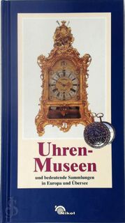 Uhren-Museen und bedeutende Sammlungen in Europa und Übersee - Christian Pfeiffer-Belli, Christoph B. Konrad (ISBN 9783933203090)