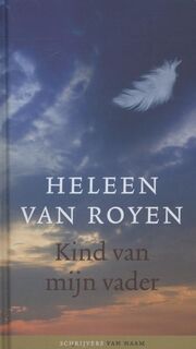 Kind van mijn vader - Heleen van Royen (ISBN 9789085643746)