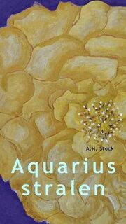 Aquarius stralen - A.H. Stock (ISBN 9789077944134)