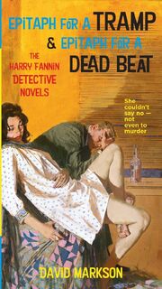 Epitaph For A Tramp And Epitaph For A Dead Beat - David Markson (ISBN 9781593761349)