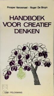 Handboek voor creatief denken - Prosper Vanosmael, Roger de Bruyn (ISBN 9789028909380)