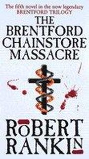 The Brentford Chain-Store Massacre - Robert Rankin (ISBN 9780552143578)