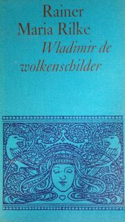 Wladimir de wolkenschilder - Rainer Maria Rilke (ISBN 9789029535854)