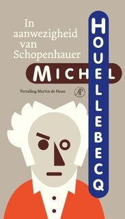 In aanwezigheid van Schopenhauer - Michel Houellebecq (ISBN 9782851978325)