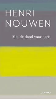 Met de dood voor ogen - Henri Nouwen (ISBN 9789401447454)