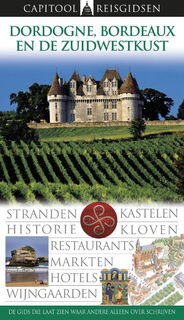 Capitool reisgidsen : Dordogne, Bordeaux en de zuidwestkust (ISBN 9789041033970)