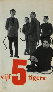 Vijf 5 tigers - Remco Campert, Jan G. Elburg, Gerrit Kouwenaar, Lucebert, Bert Schierbeek