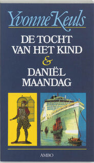 De tocht van het kind & Daniel Maandag - Yvonne Keuls (ISBN 9789026313479)