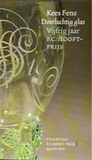 Doorluchtig glas - Kees Fens, Stichting P.C. Hooft-Prijs Voor Letterkunde (ISBN 9789021462370)