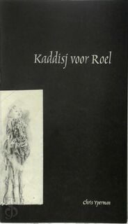 Kaddisj voor Roel [met opdracht aan Hugo Claus] - Chris Yperman