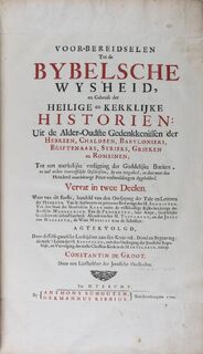 Voor-bereidselen tot de Bybelsche wysheid, en gebruik der Heilige en kerklijke historien - Een Liefhebber Der Joodsche Oudheden [= W. Goeree]