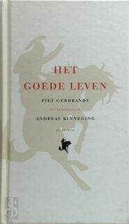 Het goede leven - Piet Gerbrandy, Andreas Kinneging (ISBN 9789029081566)