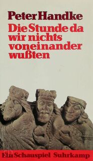 Die Stunde da wir nichts voneinander wußten - Peter Handke (ISBN 9783518404300)