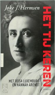 Het tij keren - met Rosa Luxemburg en Hannah Arendt - Joke J. Hermsen (ISBN 9789044640700)